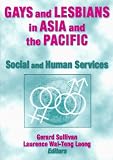 Gays and Lesbians in Asia and the Pacific: Social and Human Services