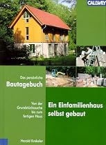 Ein Einfamilienhaus selbstgebaut: Das persönliche Bautagebuch von der Grundstückssuche bis zum fertigen Haus