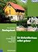 Ein Einfamilienhaus selbstgebaut: Das pers&ouml;nliche Bautagebuch von der Grundst&uuml;ckssuche bis zum fertigen Haus