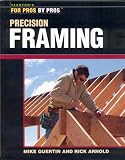 Precision Framing (For Pros By Pros)
