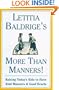 LETITIA BALDRIGES MORE THAN MANNERS : Raising Today's Kids to Have Kind Manners and Good Hearts