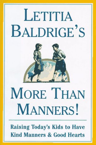 LETITIA BALDRIGES MORE THAN MANNERS : Raising Today