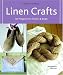 Linen Crafts: 40 Projects for Home & Body