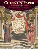 China on paper : European and Chinese works from the late sixteenth to the early nineteenth century