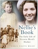 Nellie`s Book: The Early Life of Victoria Wood`s Mother