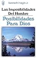 Las Imposibilidades Del Hombre-Posibilidades Para Dios (Spanish Edition)