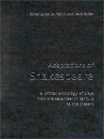 Adaptations of Shakespeare: An Anthology of Plays from the 17th Century to the Present