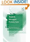 Towards Managed Primary Care: The Role And Experience of Primary Care Organizations