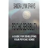PsychicSensibility:AGuideForDevelopingYourPsychicSense