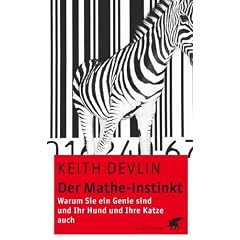 Der Mathe-Instinkt: Warum Sie ein Genie sind und Ihr Hund und Ihre Katze auch