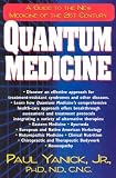 Quantum Medicine: A Guide to the New Medicine of the 21st Century