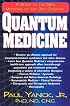 Quantum Medicine: A Guide to the New Medicine of the 21st Century