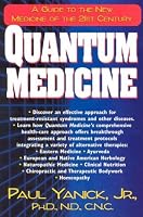 Quantum Medicine: A Guide to the New Medicine of the 21st Century