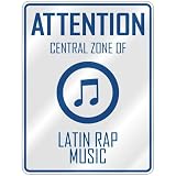 ATTENTION  CENTRAL ZONE OF LATIN RAP  PARKING SIGN MUSIC
