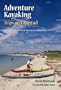 Adventure Kayaking: Trips in Cape Cod : Includes Cape Cod National Seashore
