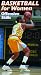 Basketball for Women: Offensive Skills Video