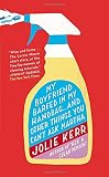 My Boyfriend Barfed in My Handbag . . . and Other Things You Can't Ask Martha