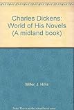 Charles Dickens: the world of his novels