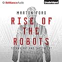 Rise of the Robots: Technology and the Threat of a Jobless Future Audiobook by Martin Ford Narrated by Jeff Cummings