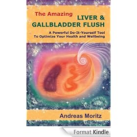 The Amazing Liver and Gallbladder Flush