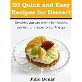 20 Quick and Easy Dessert Recipes (Quick and Easy Recipes)