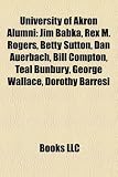 Produkt-Bild: University of Akron Alumni: Jim Babka, Rex M. Rogers, Betty Sutton, Dan Auerbach, Bill Compton, Teal Bunbury, George Wallace, Dorothy Barresi