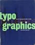 Typographics 1: The Art of Typography from Digital to Dyeline (No. 1)