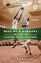 Rise of a dynasty : the '57 Celtics, the first banner, and the dawning of a new America