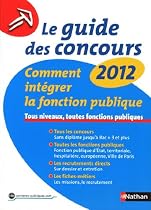 Le guide des concours 2012 - comment int&eacute;grer la fonction publique