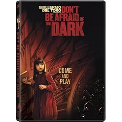 Don't Be Afraid of the Dark
