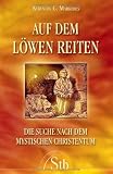 Auf dem L&ouml;wen reiten - Eine Suche nach den mystischen Christentum - Kyriacos C. Markides
