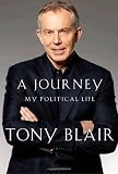By Tony Blair: A Journey: My Political Life
