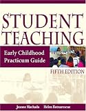 Student Teaching: Early Childhood Practicum Guide