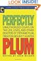 Perfectly Plum: Unauthorized Essays On the Life, Loves And Other Disasters of Stephanie Plum, Trenton Bounty Hunter (Smart Pop series)