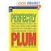 Perfectly Plum: Unauthorized Essays On the Life, Loves And Other Disasters of Stephanie Plum, Trenton Bounty Hunter (Smart Pop series)