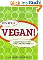 How it All Vegan!: Irresistible Recipes for an Animal Free Diet