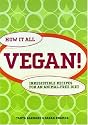 How It All Vegan!: Irresistible Recipes for an Animal Free Diet