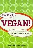 Books : How It All Vegan!: Irresistible Recipes for an Animal Free Diet