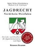 Jagdrecht NRW: Ein Lehr- und Handbuch fur Jagdscheinanwarter und Jager