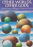 Other worlds, other gods : adventures in religious science fiction