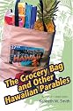The Grocery Bag and Other Hawaiian Parables