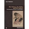 Die Scham, das Selbst und der Andere: Psychodynamik und Therapie von Schamkonflikten