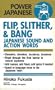 Flip, Slither and Bang: Japanese Sound and Action Words (Power Japanese Series)