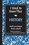 History : stuff you forgot from school