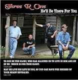 Three-R-One - He'll Be There For You