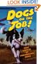 Dogs on the Job!: True Stories of Phenomenal Dogs