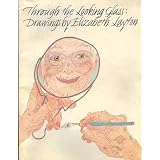Through the Looking Glass: Drawings by Elizabeth Layton