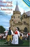Touring Swedish America: Where to Go and What to See