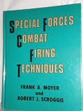 Special Forces Combat Firing Techniques