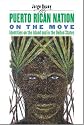 The Puerto Rican Nation on the Move: Identities on the Island and in the United States